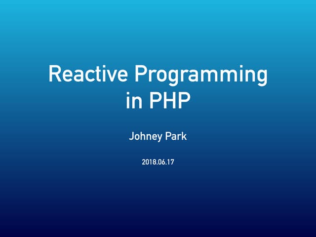Reactive programming in PHP | PPT