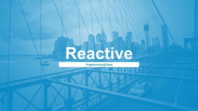 Reactive programming at scale 