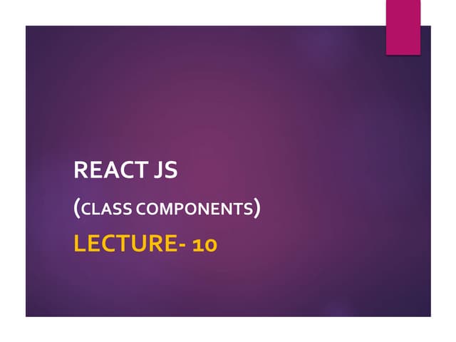 React JS Lecture 10.pptx Our clg lecture