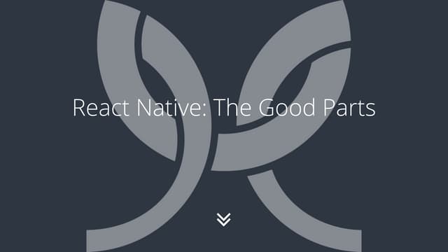 React native   the good parts - react boston lightning talk