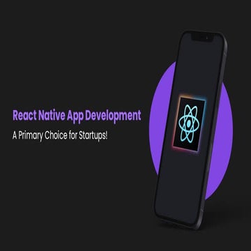 React Native App Development: A Primary Choice for Startups! | PDF
