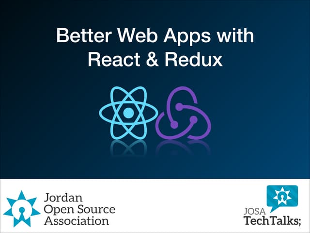 JOSA TechTalks - Better Web Apps with React and Redux