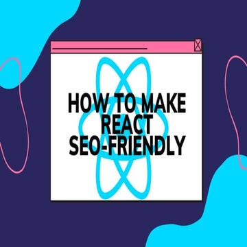 How to Make React SEO-friendly | PPT