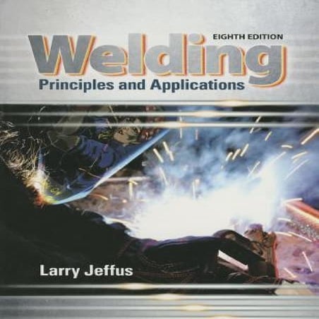 Read/Download Welding: Principles and Applications [P.D.F] By Larry ...