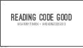 Reading Code Good