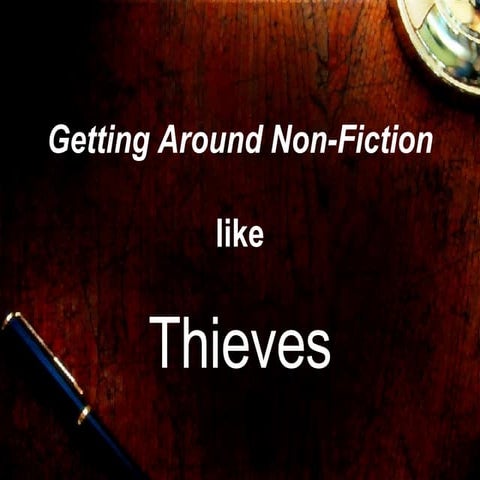 Reading Nonfiction Like Thieves