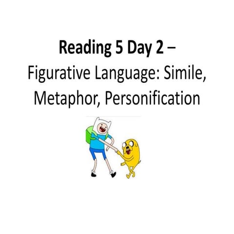 Reading5day2figuresofspeechmetaphorsimilepersonification 151117123804-lva1-ap...