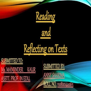 Reading and Reflecting On Texts.. BY.Anny Sharma, 11082044963.pptx