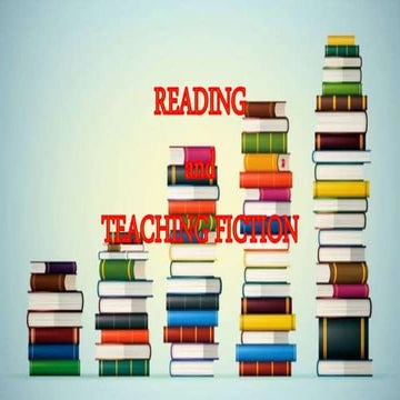 Reading and teaching fiction
