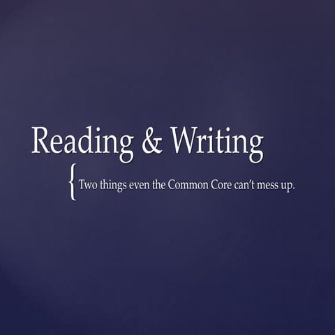 Common Core State Standards -Reading & Writing