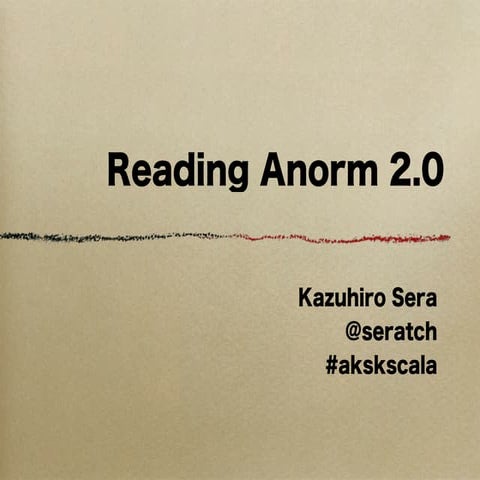 Reading Anorm 2.0
