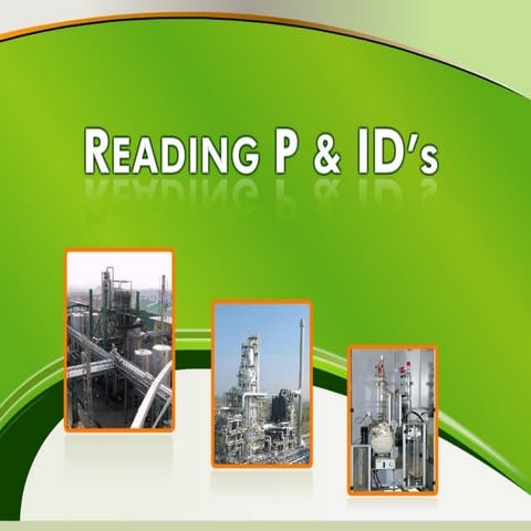 Reading P&ID's of any engineering model.ppt