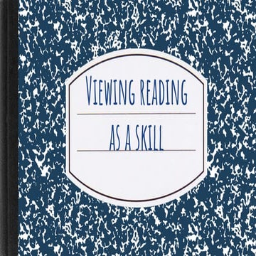 The Reading Process (Viewing Reading as a Skill)