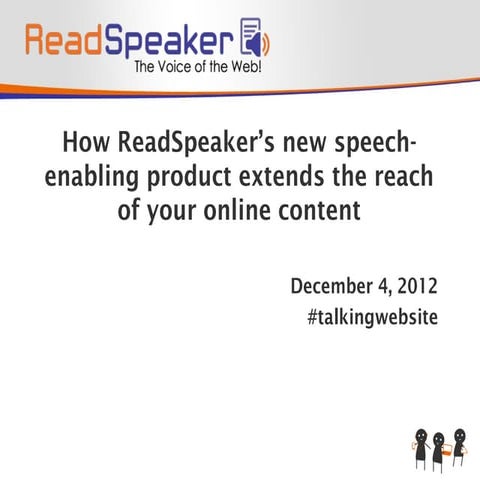 How ReadSpeaker’s new speech-enabling product extends the reach of your onlin...