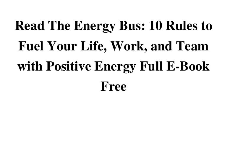Read the energy bus 10 rules to fuel your life work and team with pos…