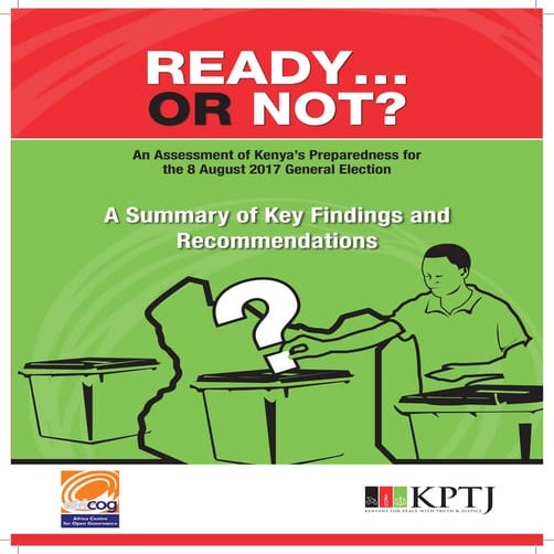 Ready or Not? An Assessment of Kenya's Preparedness for tje 8th August 2017 General Elections