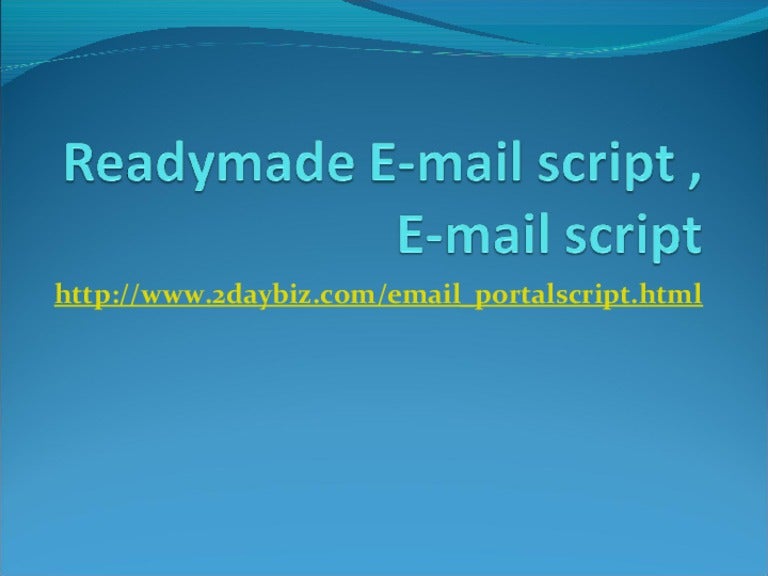 Readymade email script , email script