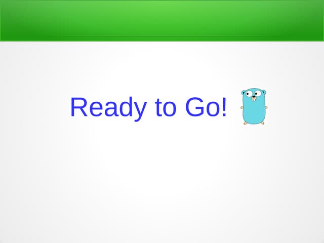 Ready to go