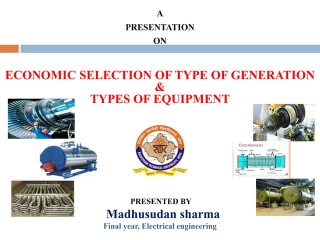  Economic selection of type of genration and types of equipment used in power...