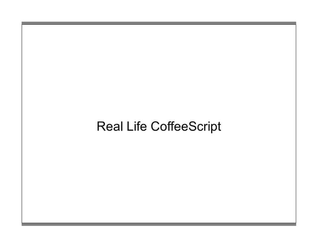 Real life-coffeescript