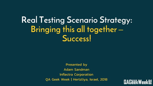 Real Testing Scenario Strategy - Bringing It All Together For Success