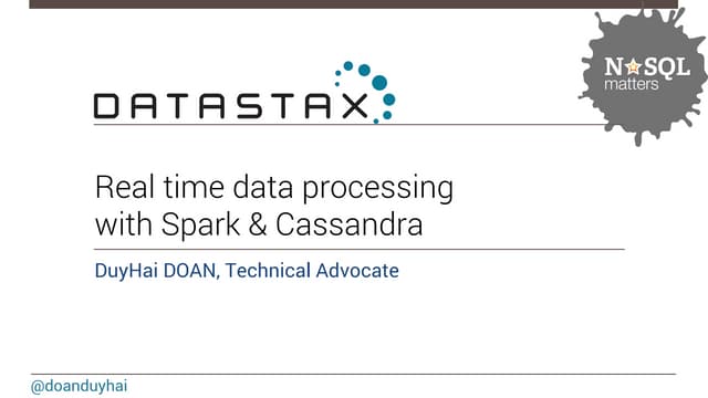 Real time data processing with spark & cassandra @ NoSQLMatters 2015 Paris