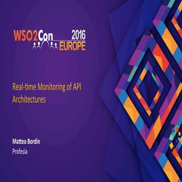 WSO2Con EU 2016: Real-time Monitoring of API Architectures