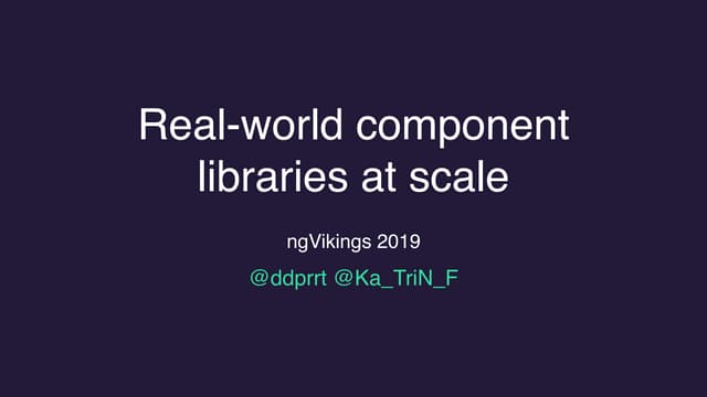 Real-world component libraries at scale
