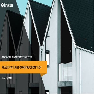 Tracxn - Real Estate And Construction Tech - Top Business Models - Jun 2021