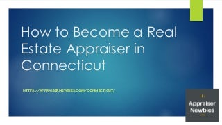 How to Become a Real Estate Appraiser in Connecticut?