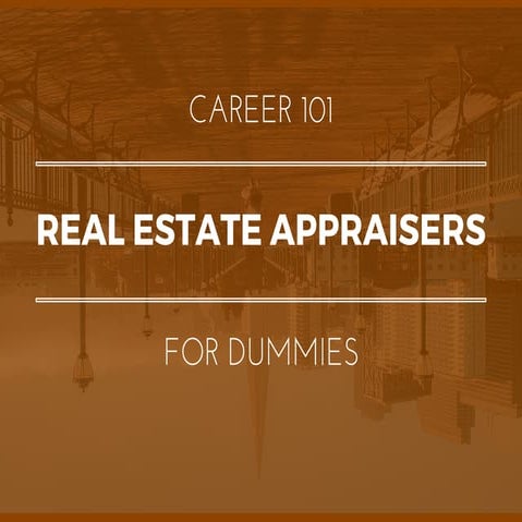 Real Estate Appraisers for Dummies | What You Need To Know In 15 Slides