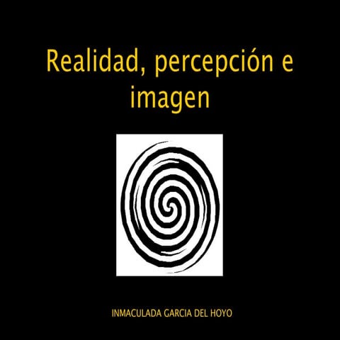 Realidad, percepción e imagen.