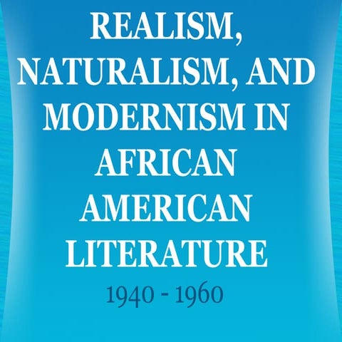Realism, Modernism And Naturalism In African American Literature(3)
