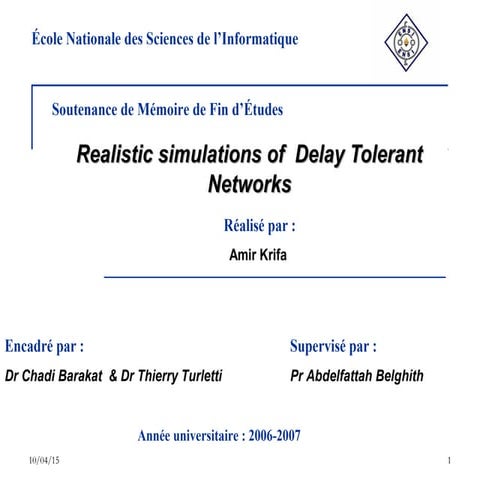 Realistic simulations of  delay tolerant networks