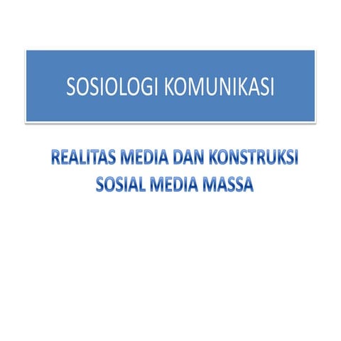 Realitas media dan konstruksi sosial media massa