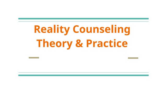 Reality Theory and its applications in a therapeutic modality