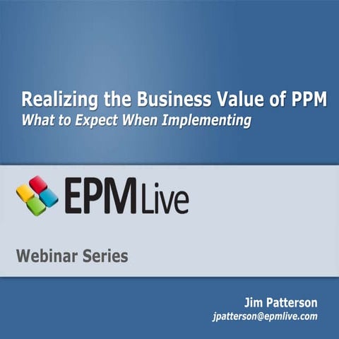 Realizing the Business Value of PPM - What to Expect When Implementing PPM