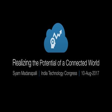 Realizing the Potential of Connected World