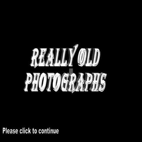 Really Old Pictures