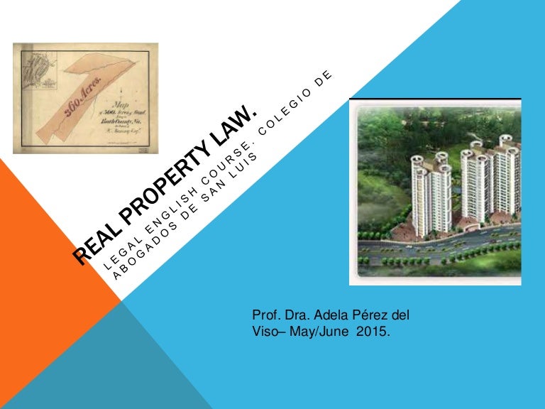 REAL PROPERTY LAW REAL PROPERTY LAW