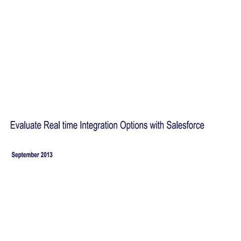 Evaluate and Make a decision on real time integration option with salesforce