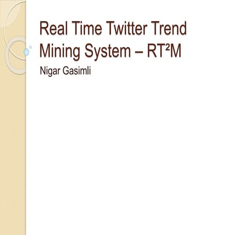 Real time twitter trend mining system – rt2 m