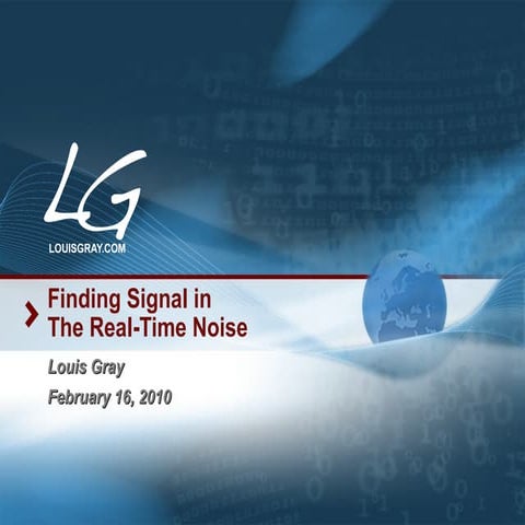 Finding Signal in the Real-Time Noise