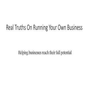 Real truths on running your own business