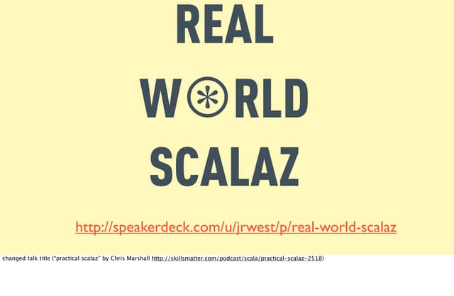 Real World Scalaz