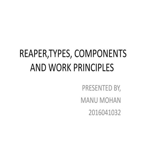 Reaper types components and work principles