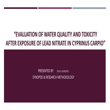 Evaluation of water quality and toxicityafter exposure of lead nitrate in Cyprinus carpio by @Sana_Haroon