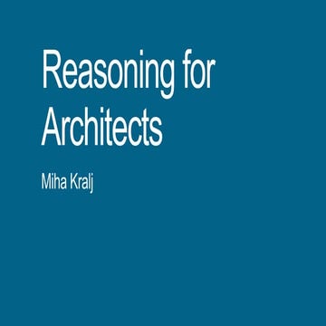 Reasoning for architects