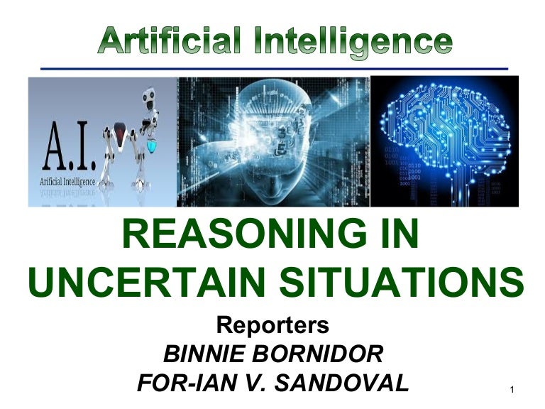 Artificial Intelligence Reasoning in Uncertain Situations