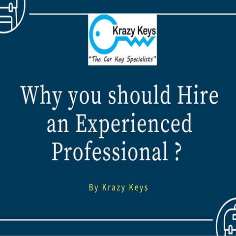 Reasons for Hiring an Experienced Professional By Krazy Keys